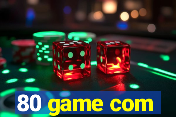 80 game com