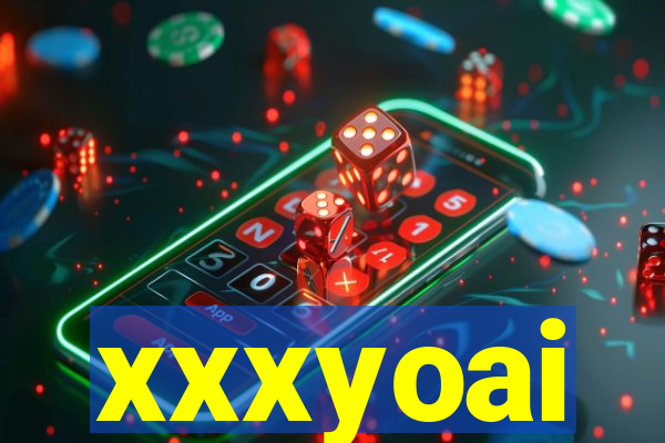 xxxyoai