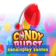 canaisplay santos