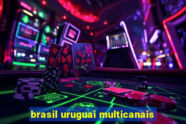 brasil uruguai multicanais