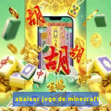 abaixar jogo de minecraft