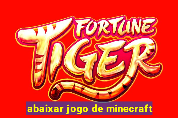 abaixar jogo de minecraft