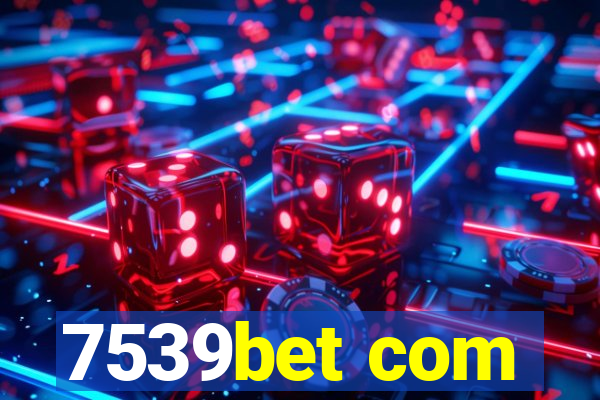 7539bet com