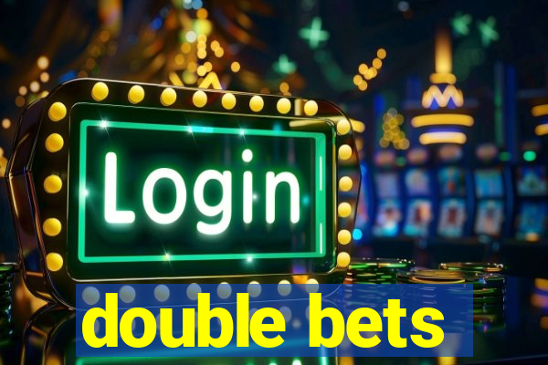 double bets