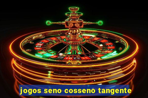 jogos seno cosseno tangente