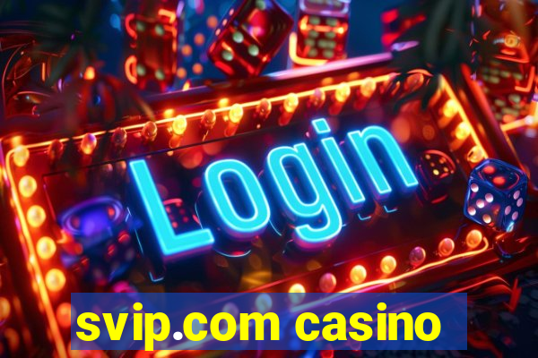 svip.com casino