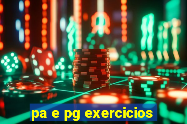 pa e pg exercicios