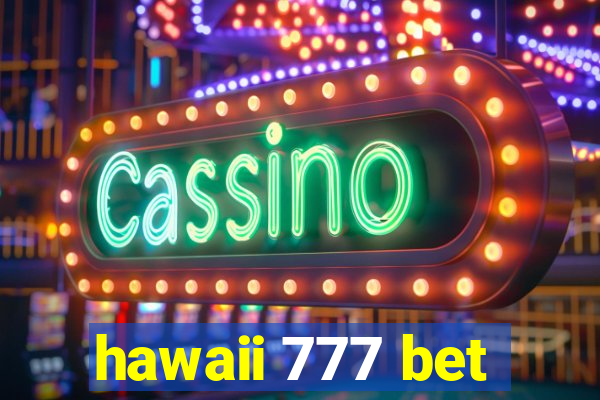 hawaii 777 bet