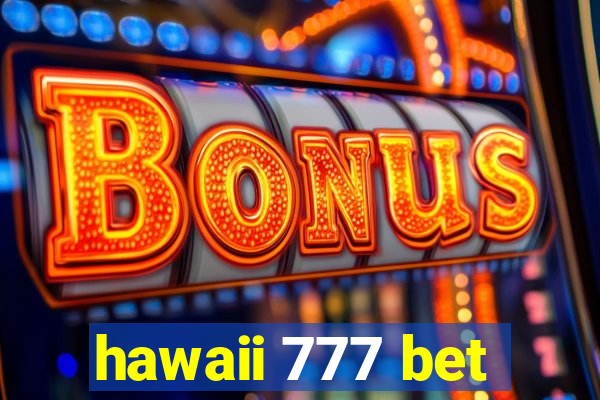 hawaii 777 bet