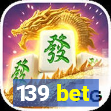 139 bet