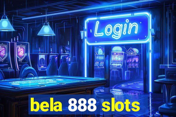 bela 888 slots