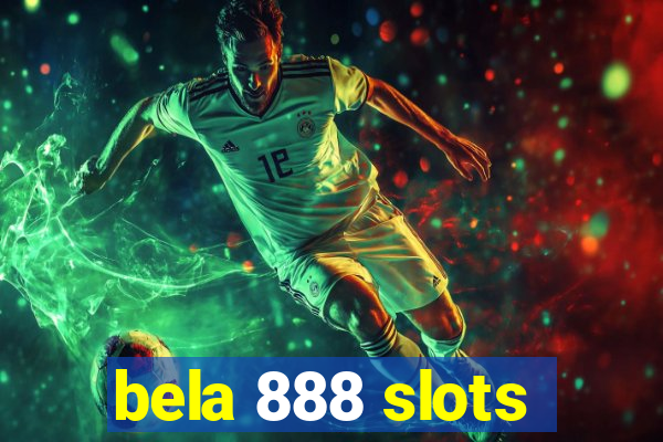 bela 888 slots