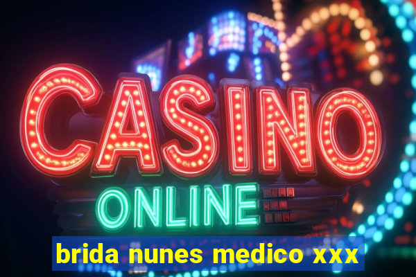 brida nunes medico xxx