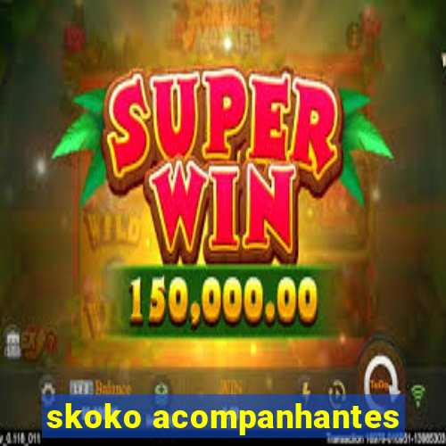 skoko acompanhantes