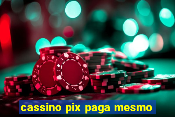 cassino pix paga mesmo