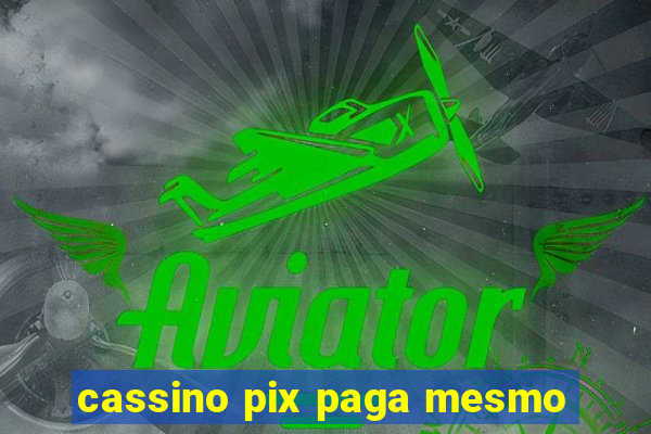 cassino pix paga mesmo
