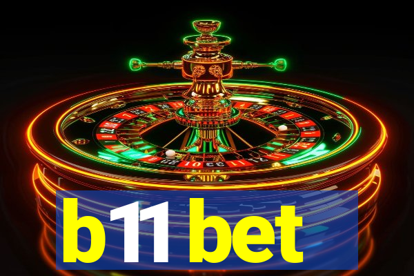 b11 bet
