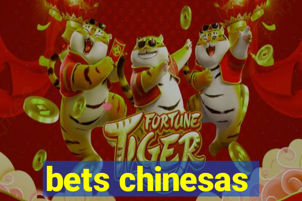 bets chinesas