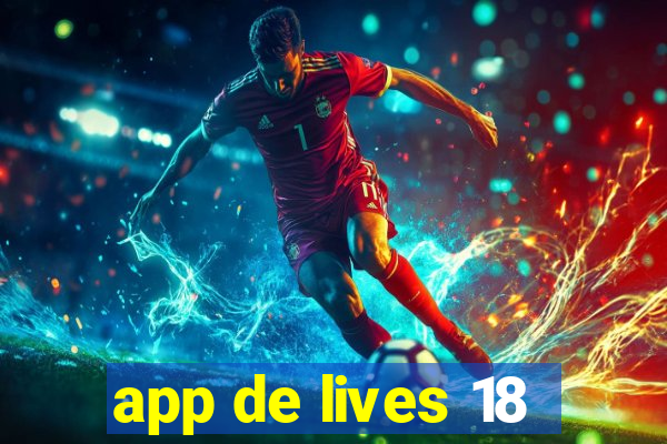 app de lives 18
