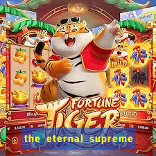 the eternal supreme pt br
