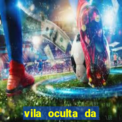vila oculta da folha telegram