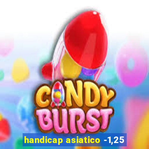 handicap asiatico -1,25