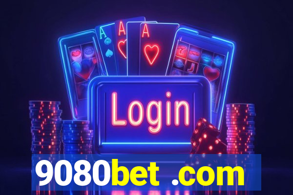 9080bet .com