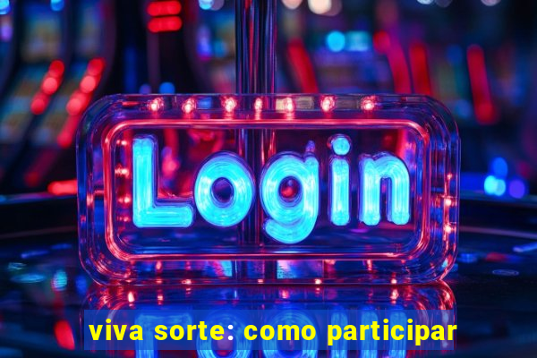 viva sorte: como participar