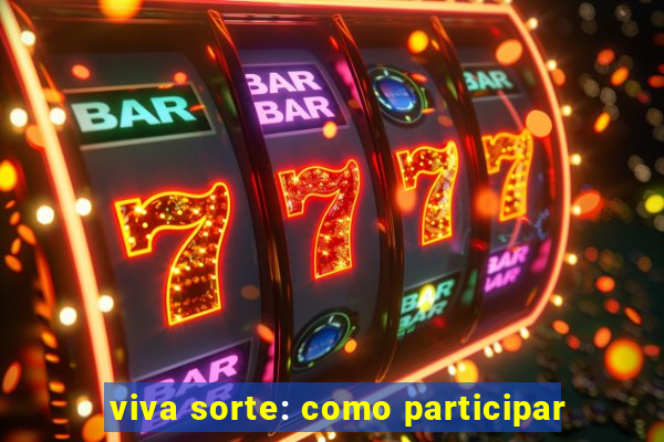viva sorte: como participar