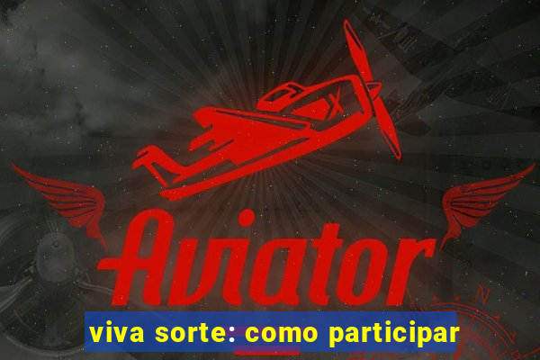 viva sorte: como participar