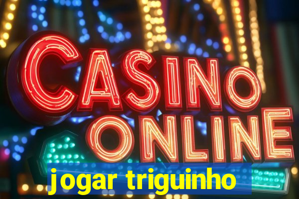 jogar triguinho