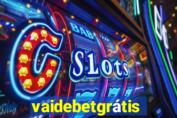 vaidebetgrátis