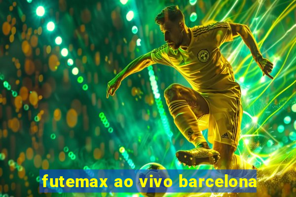 futemax ao vivo barcelona