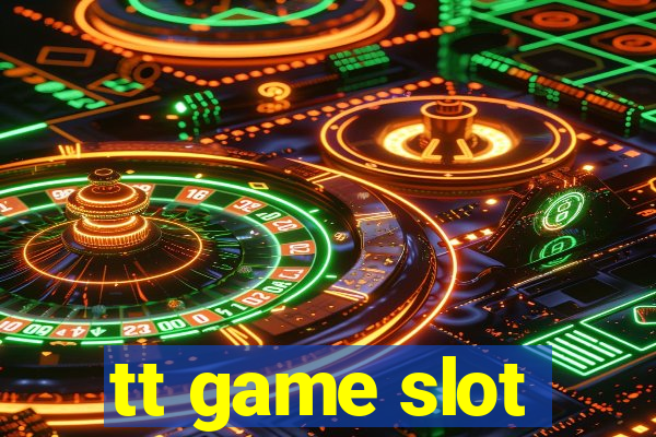 tt game slot