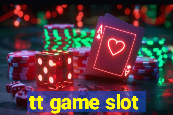 tt game slot