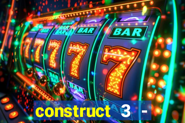 construct 3 - criar jogos