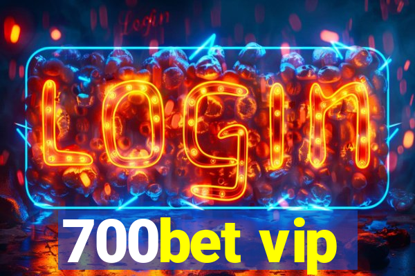 700bet vip