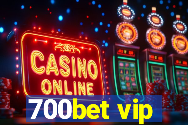 700bet vip