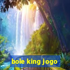 bole king jogo