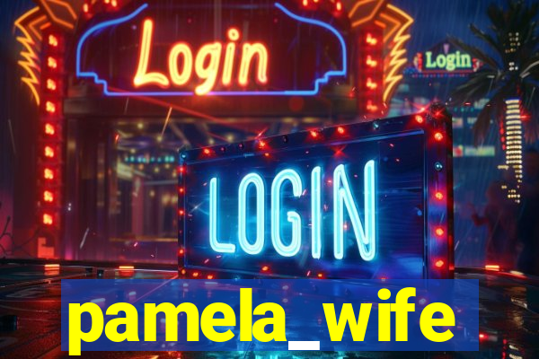 pamela_wife