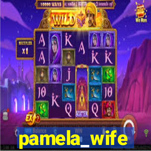 pamela_wife