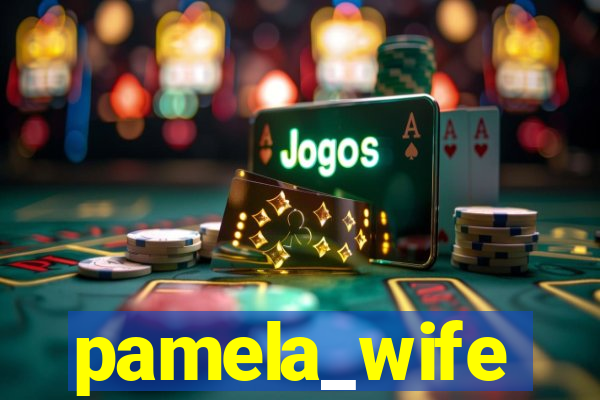 pamela_wife