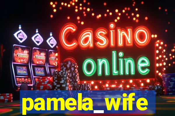pamela_wife