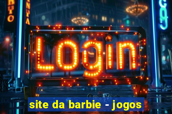 site da barbie - jogos