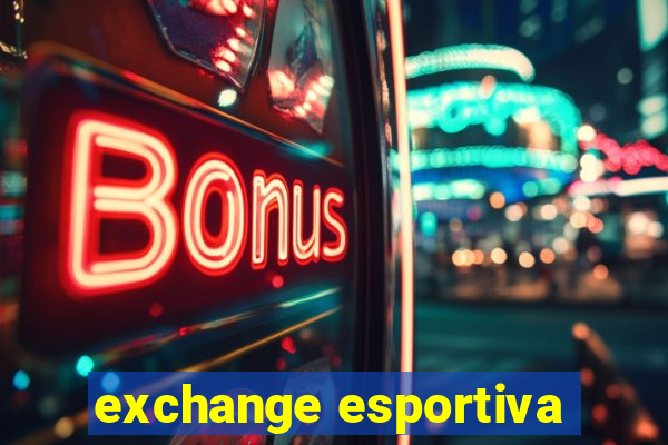 exchange esportiva