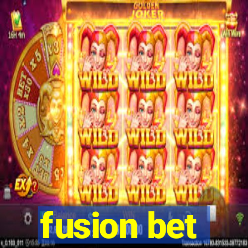 fusion bet