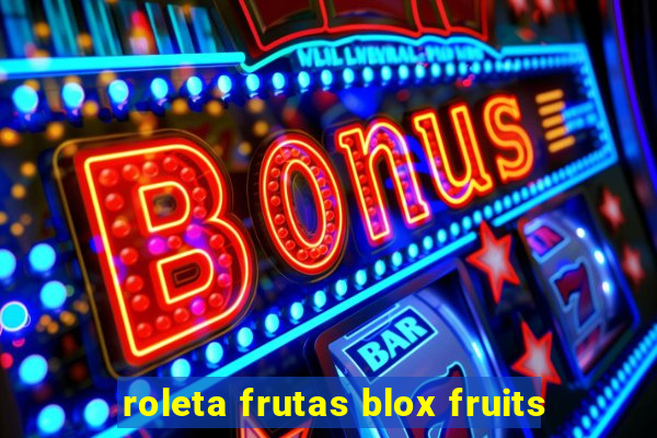 roleta frutas blox fruits