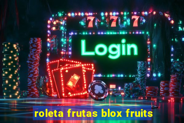 roleta frutas blox fruits