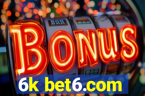 6k bet6.com