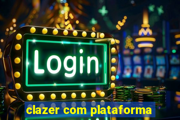clazer com plataforma